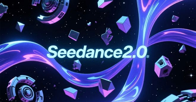 Seedance 2.0引爆AI视频热潮